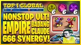 666 SYNERGY FT. NONSTOP ULT EMPIRE BADANG & CLAUDE-TOP 1 GLOBAL MAGIC CHESS Mobile Legends Bang Bang