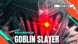 Goblin slayer S2 | Rekomendasi anime terbaru