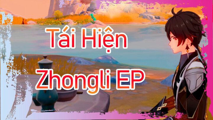 Tái Hiện Zhongli EP