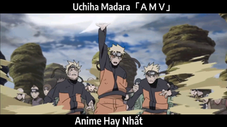 Uchiha Madara「ＡＭＶ」Hay nhất
