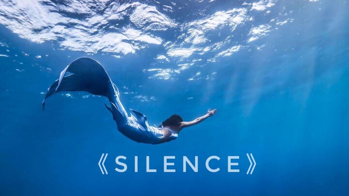 SILENCE | วีดีโอสั้นเกี่ยวกับนางเงือกในท้องทะเลจีน ดำน้ำอย่างอิสระ