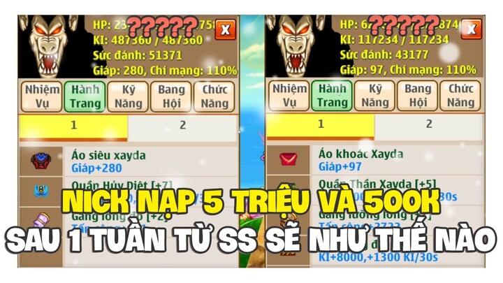 Ngọc Rồng Online - Nick Nạp 5 Triệu Và 500k Sau 1 Tuần Từ Sơ Sinh Sẽ Như Nào