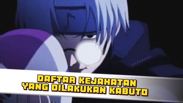 Daftar kejahatan yang telah dilakukan Kabuto