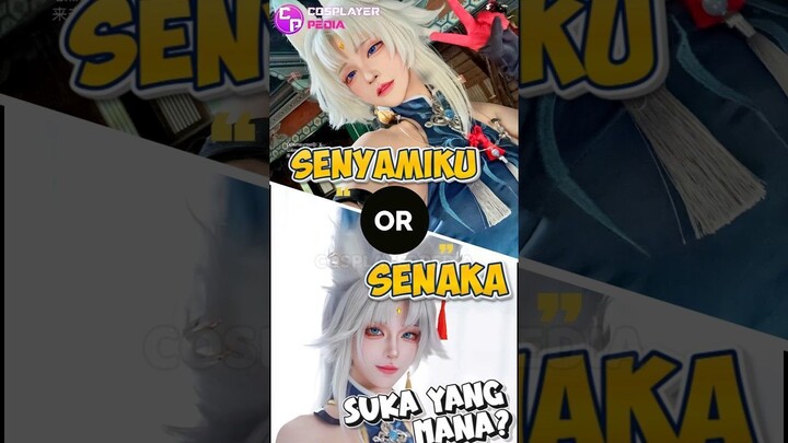 Senyamiku Atau Senaka, Kalian Lebih Suka Mana? #cosplayerpedia #cosplay