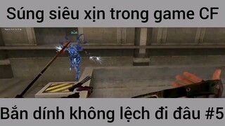 Súng siêu xịn trong game CFVN bắn dính không lệch đi đâu #5