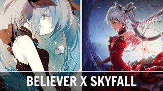 [Nightcore] Believer x Skyfall - Imagine Dragons & Adele (Harry Zen Mashup)