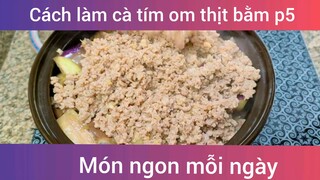 Cà tím om thịt bằm p5