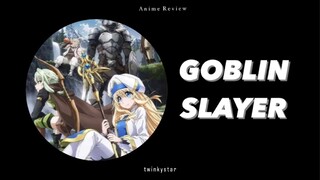 Penumpasan Makhluk Menyeramkan || Review Goblin Slayer