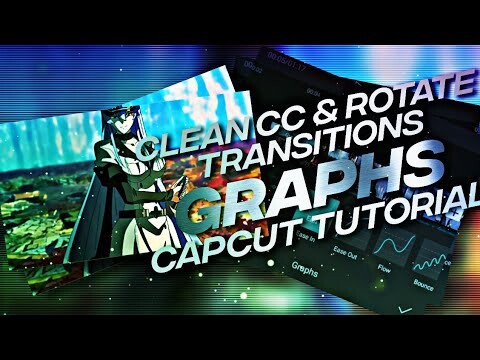 Capcut tutorial - Clean cc and Rotate transitions | Capcut graphs tutorial