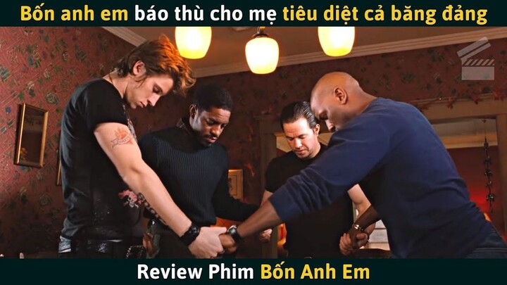 [Review Phim] BỐN ANH EM - Bốn Anh Em Báo Thù Cho Mẹ Tiêu Diệt Cả Băng Đảng