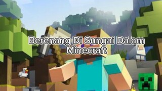 Berenang Disungai Dalam Minecraft