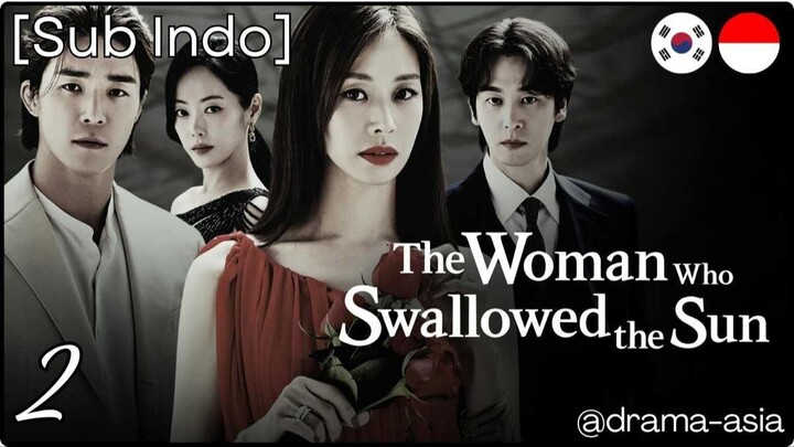 [Sub Indo] The Woman Who Swallowed the Sun – Eps. 02 (2025)