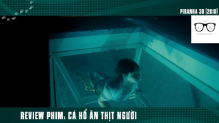 (P8) Cá Hổ Ăn ThịT Người Trổi Dậy !! #ReviewPhim