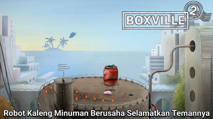 Robot Kaleng Minuman Ini Tidak Sengaja Membuat Temannya Terdampar Di Pulau |Boxville 2 Part 1