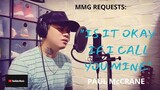 "IS IT OKAY IF I CALL YOU MINE" By: Paul McCrane (MMG REQUESTS)