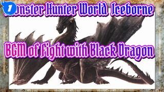 [Monster Hunter World: Iceborne] BGM of Fight with Black Dragon_1