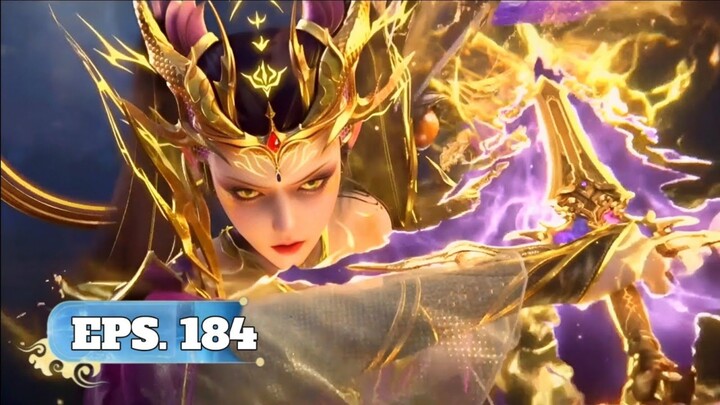 BTTH SEASON 5 EPISODE 184 SUB INDO - TAMAT!! ZIYAN NGAMUK MUNCULNYA PEDANG LEGENDARIS NAGA KUNO