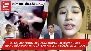 Cô gái 2K1 tung cước đạp trúng tên trộm xe máy; Trang Trần phản ứng lạ sau khi VTV lên án livestream