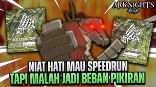 Niat Hati Mau Speedrun .. Malah Jadi Beban Pikiran ~ Arknights CC#6