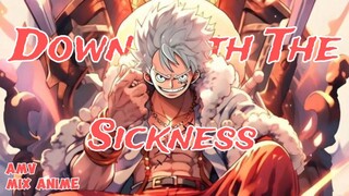 You've gonna like this 🔥(Down With The Sickness) -「AMV」- Anime Mix