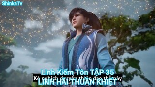 Linh Kiếm Tôn TẬP 35-LINH HÃI THUẦN KHIẾT