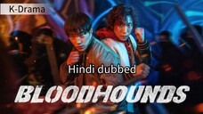 Bloodhounds drama episode 2 Hindi dubbed Action, Thriller, Crime