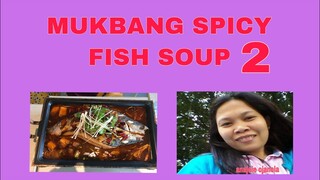 MUKBANG SPICY FISH SOUP PART 2 || ANG KARUGTONG || Anajoie’s vlog