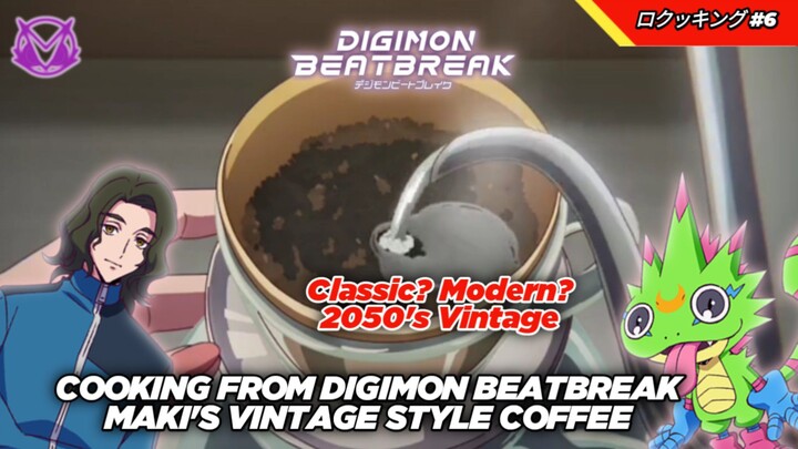 Cooking From Digimon Beatbreak Maki's Vintage Style Coffee! ロクッキング #6