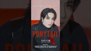 유겸 (YUGYEOM) - ‘Ponytail (Feat. 식케이 (Sik-K))’ Moving Poster