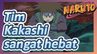 Tim Kakashi sangat hebat