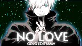 No love [AMV/EDIT] Gojo satoru || jujutsu kaisen || Alight motion