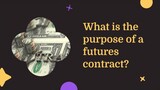 What is the purpose of a futures contract?