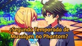 ¿Segunda Temporada de Musaigen no phantom 2020?