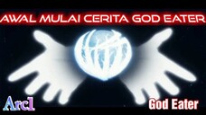 Awal Mulai Cerita God Eater Arc1 - Alur Cerita Game God Eater Indonesia - PUNTEN MINA