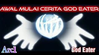 Awal Mulai Cerita God Eater Arc1 - Alur Cerita Game God Eater  Indonesia - PUNTEN MINA