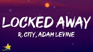 R. City - Locked Away (Lyrics) ft. Adam Levine