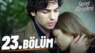 Seref Meselesi VOSTFR - Épisode 23