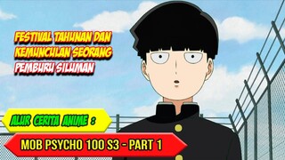 FESTIVAL TAHUNAN & KEMUNCULAN PEMBURU SILUMAN - ALUR CERITA ANIME MOB PSYCHO 100 SEASON 3 - PART 1