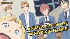 Anime Slice Of Life Yang Bikin Nagih Plus Bikin Ngakak 🤣🤣