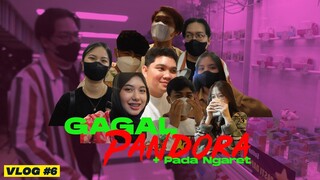 VLOG #6: GAGAL PANDORA + NGARET!!!!