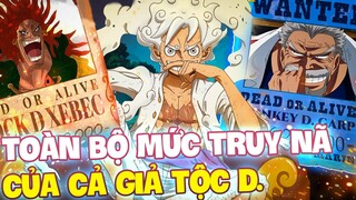 TOÀN BỘ MỨC TRUY NÃ CỦA GIA TỘC D. TRONG ONE PIECE