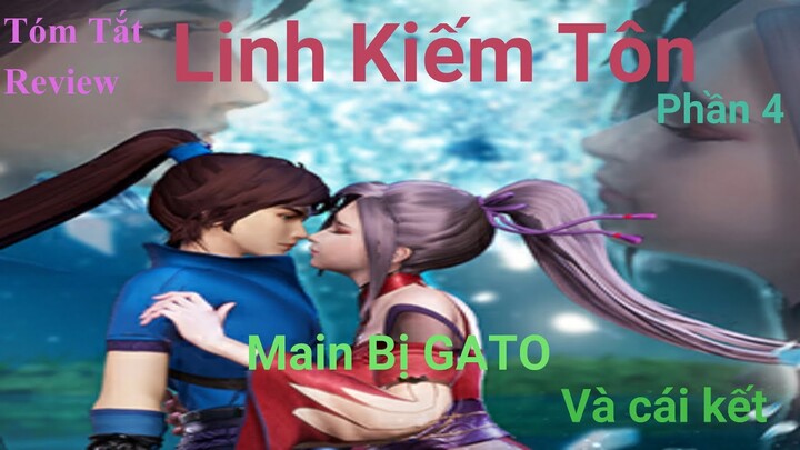 Khi main bị GATO và cái kết hả hê / Tóm tắt Review phim Linh Kiếm Tôn - phần 4