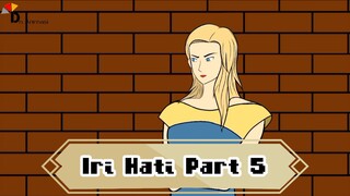 JUDUL : IRI HATI PART 5 – DRAMA ANIMASI