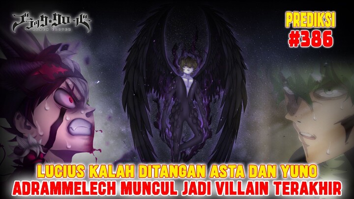 [PREDIKSI] BLACK CLOVER 386❗ASTA DAN YUNO UNGGUL DARI LUCIUS❗TAPI ADRAMELECH MUNCUL SEBAGAI VILLAIN❗
