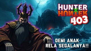 AMBISI GILA KEKUASAAN!!! KEMATIAN Sampai UJUNG NERAKA!!! (HxH Episode 208)