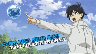 DIREMEHKAN KARENA SIHIR AIR!! TAPI JADI YANG TERKUAT