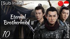 [Sub Indo] Eternal Brotherhood S.2 – Eps. 10 (2025)