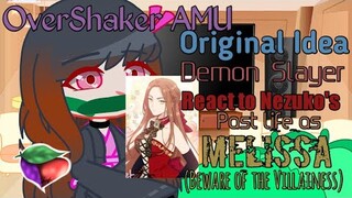 Demon Slayer react to Nezuko's past life as Melissa (beware of the villainess) || OverShaker AMU