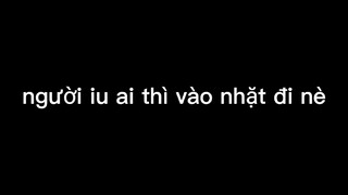 Người iu ai thì vào nhặt đi nè