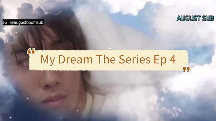 🇹🇭 My Dream The Series Ep 4 | Sub Indonesia